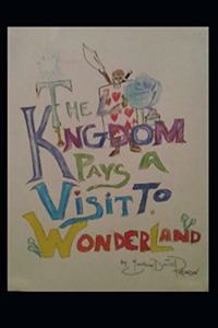 The Kingdom Pays a Visit to Wonderland