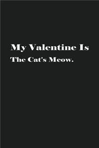 My Valentine Is The Cat's Meow.