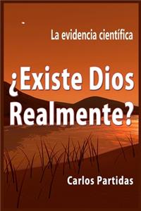 ¿existe Dios Relamente?