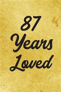 87 Years Loved Notebook - Guest Book for 87 Year Old Women - 87th Birthday Gift for Women - 87 Years Old Birthday Gift