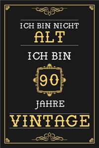 Ich Bin Nicht Alt Ich Bin 90 Jahre Vintage