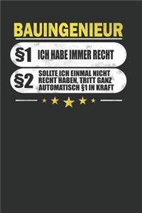 Bauingenieur §1 Ich Habe Immer Recht §2 Sollte Ich Einmal Nicht Recht Haben, Tritt Ganz Automatisch §1 in Kraft