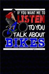 If You Want Me to Listen to You Talk about Bikes