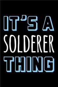 It's a Solderer Thing