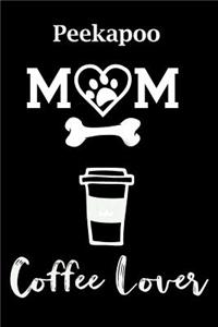 Peekapoo Mom Coffee Lover