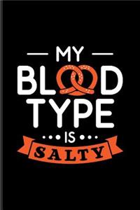 My Blood Type Is Salty