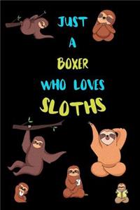 Just A Boxer Who Loves Sloths