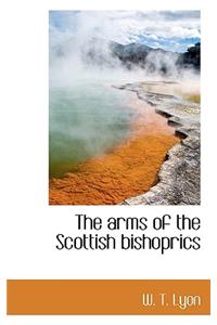 The Arms of the Scottish Bishoprics