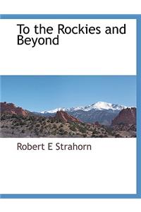 To the Rockies and Beyond