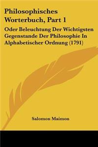 Philosophisches Worterbuch, Part 1