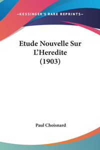 Etude Nouvelle Sur L'Heredite (1903)