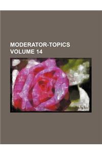 Moderator-Topics Volume 14