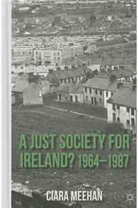 Just Society for Ireland? 1964-1987