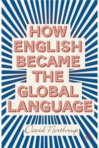 How English Became the Global Language