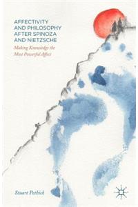 Affectivity and Philosophy after Spinoza and Nietzsche