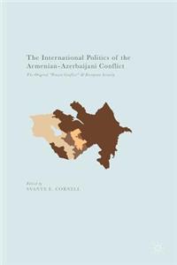 International Politics of the Armenian-Azerbaijani Conflict