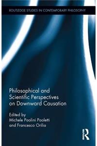 Philosophical and Scientific Perspectives on Downward Causation