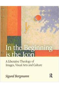 In the Beginning Is the Icon