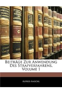 Beitrage Zur Anwendung Des Strafverfahrens, Volume 1