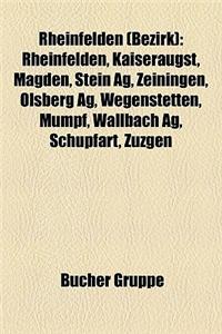 Rheinfelden (Bezirk): Kaiseraugst, Mohlin, Olsberg AG, Rheinfelden AG, Stein AG, Zeiningen, Augusta Raurica, Schlacht Bei Rheinfelden