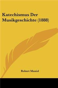 Katechismus Der Musikgeschichte (1888)