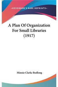 A Plan of Organization for Small Libraries (1917)