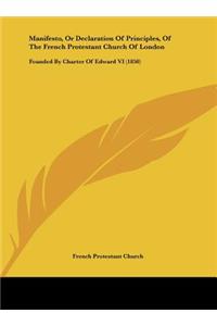 Manifesto, or Declaration of Principles, of the French Protestant Church of London