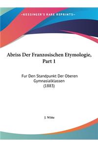 Abriss Der Franzosischen Etymologie, Part 1