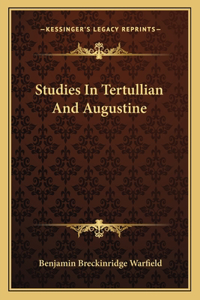 Studies In Tertullian And Augustine