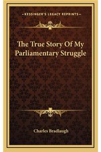 The True Story Of My Parliamentary Struggle