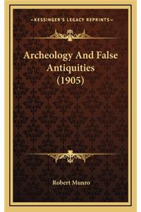Archeology And False Antiquities (1905)