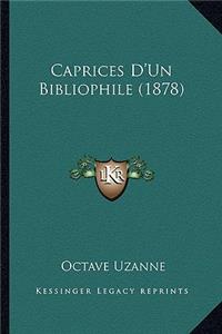 Caprices D'Un Bibliophile (1878)