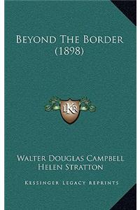 Beyond The Border (1898)