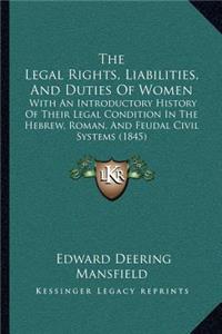 The Legal Rights, Liabilities, And Duties Of Women