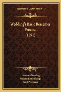 Wedding's Basic Bessemer Process (1891)