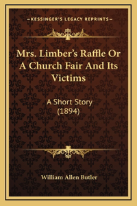 Mrs. Limber's Raffle Or A Church Fair And Its Victims