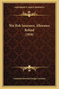 War Risk Insurance, Allowance Refund (1918)