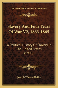 Slavery And Four Years Of War V2, 1863-1865