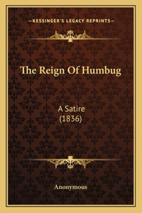 Reign Of Humbug