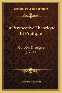 La Perspective Theorique Et Pratique