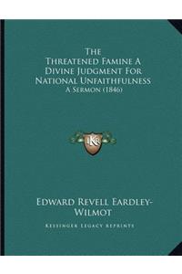 The Threatened Famine A Divine Judgment For National Unfaithfulness