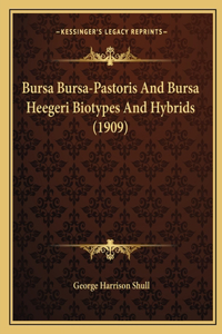 Bursa Bursa-Pastoris And Bursa Heegeri Biotypes And Hybrids (1909)