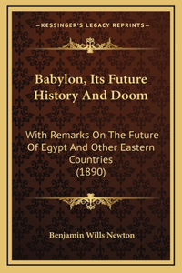 Babylon, Its Future History And Doom