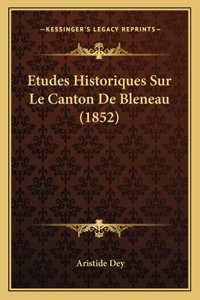 Etudes Historiques Sur Le Canton De Bleneau (1852)