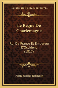 Le Regne De Charlemagne