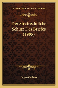 Der Strafrechtliche Schutz Des Briefes (1905)