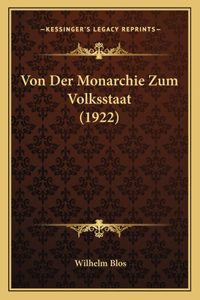 Von Der Monarchie Zum Volksstaat (1922)
