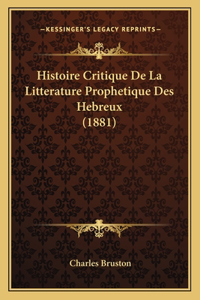 Histoire Critique De La Litterature Prophetique Des Hebreux (1881)