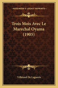 Trois Mois Avec Le Marechal Oyama (1905)