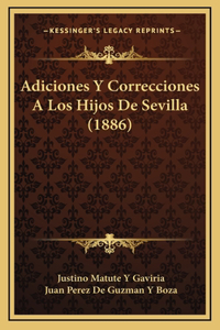 Adiciones Y Correcciones A Los Hijos De Sevilla (1886)